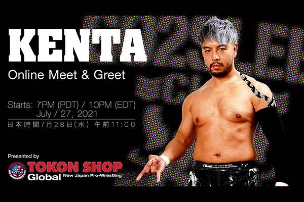 TOKON SHOP Globalプレゼンツ】7月28日（水）AM 11：00から「KENTA選手